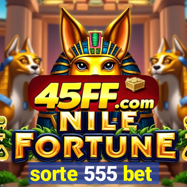 sorte 555 bet